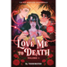 Love Me to Death: Volume One