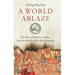 World Ablaze: The Rise of Martin Luther and the Birth of the Reformation