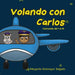 Volando con Carlos: A Counting Book