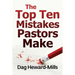 The Top Ten Mistakes Pastors Make