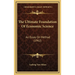 The Ultimate Foundation Of Economic Science: An Essay On Method (1962)