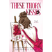 These Thorn Kisses Special Edition Paperback