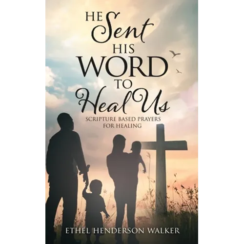 He Sent His Word to Heal Us