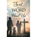 He Sent His Word to Heal Us