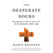 The Desperate Hours: One Hospital's Fight to Save a City on the Pandemic's Front Lines