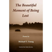The Beautiful Moment of Being Lost