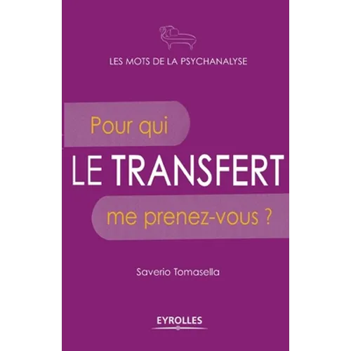 Le transfert: Pour qui me prenez-vous ?