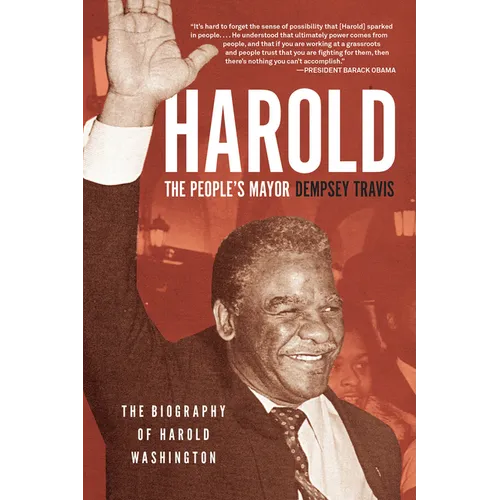 Harold, the People's Mayor: The Biography of Harold Washington