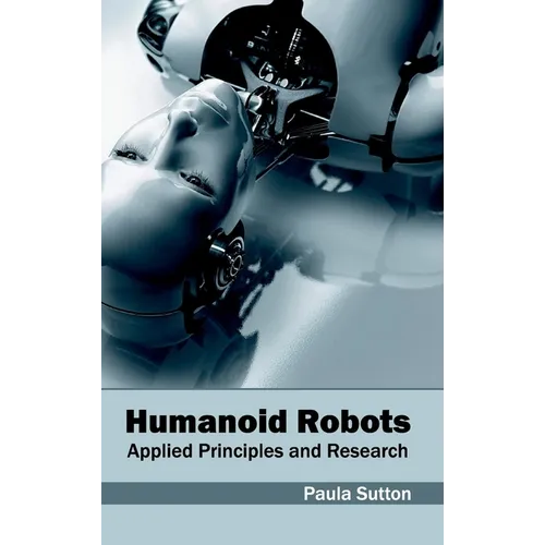 Humanoid Robots: Applied Principles and Research