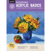 Painting: Acrylic Basics: Master the Art of Painting in Acrylic