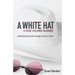 A White Hat & Rose Colored Glasses: Unlocking Your Power Through Clarity & Action