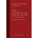 The Sources of Revelation/Divine Faith: Dogmatic Theology (Volume 3)