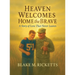 Heaven Welcomes Home the Brave: A Story of Love That Never Leaves
