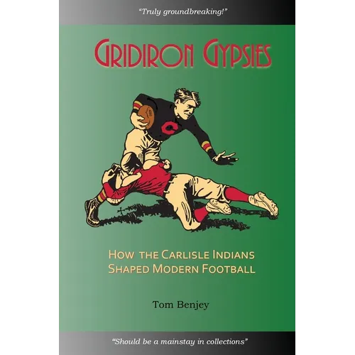Gridiron Gypsies: How The Carlisle Indians Shaped Modern Football