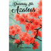 Searching For Azaleas