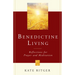 Benedictine Living: Reflections for Prayer and Meditation