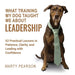 What Training My Dog Taught Me About Leadership: 52 Practical Lessons in Patience, Clarity, and Leading with Confidence