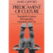 The Predicament of Culture: Twentieth-Century Ethnography, Literature, and Art