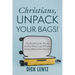 Christians, Unpack Your Bags!: The Parable of the Weeds, the End Times, and What to Expect Before Jesus Returns