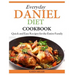 Everyday Daniel Diet Cookbook Quick and Easy Recipes for the Entire Family
