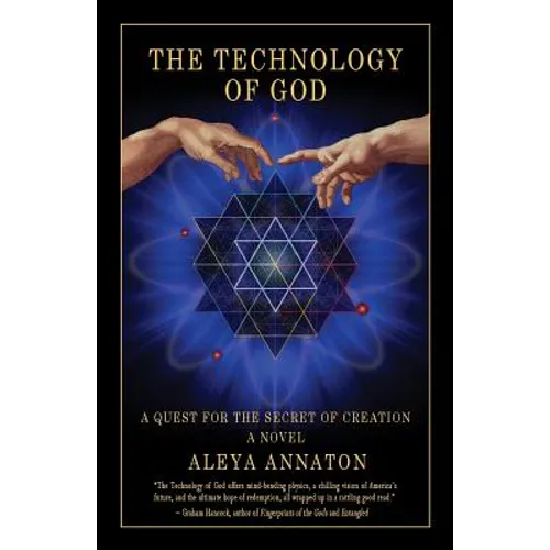 The Technology Of God: A Quest For The Secret Of Creation