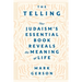The Telling: How Judaism's Essential Book Reveals the Meaning of Life