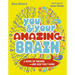 You & Your Amazing Brain: A Book of Brains and How They Work