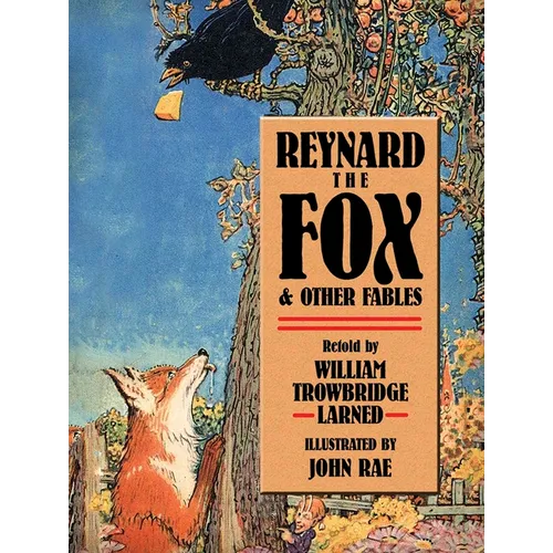 Reynard the Fox and Other Fables