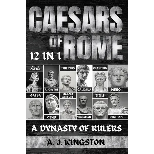 Caesars Of Rome: 12 In 1 Julius Caesar, Augustus, Tiberius, Caligula, Claudius, Nero, Galba, Otho, Marcus Aurelius, Vespasian, Titus & Domitian