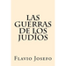 Las Guerras de los Judios (Spanish Edition)