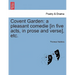 Covent Garden: A Pleasant Comedie [In Five Acts, in Prose and Verse], Etc.