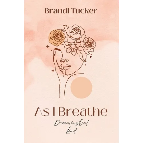 As I Breathe: Dreaming Out Loud