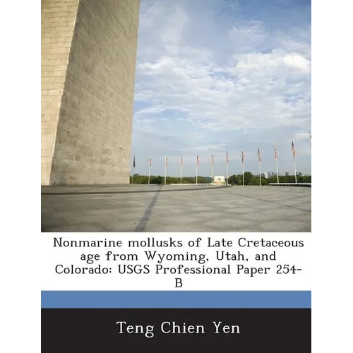 Nonmarine mollusks of Late Cretaceous age from Wyoming, Utah, and Colorado: USGS Professional Paper 254-B
