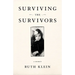 Surviving the Survivors: A Memoir