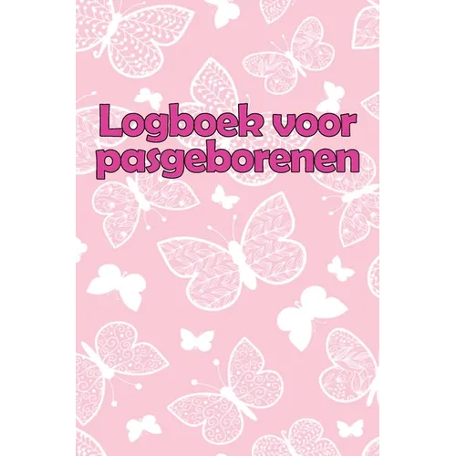 Logboek voor pasgeborenen: Perfect Geschenk - 120 Dagen Baby Keeper, Baby's Eet, Slaap en Poep Logboek, Baby, Borstvoeding Record Tracking Chart