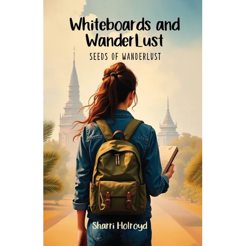 Whiteboards and Wanderlust: Seeds of Wanderlust