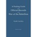 A Finding Guide to the Official Records of the War of the Rebellion: Volume II: North Carolina