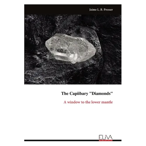 The Capiibary "Diamonds": A window to the lower mantle
