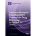Transient Receptor Potential (TRP) Channels in Drug Discovery: Old Concepts & New Thoughts