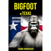 Bigfoot in Texas: Mysterious Encounters