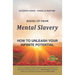 Rising Up From Mental Slavery: How To Unleash Your infinite Potential