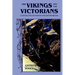 The Vikings and the Victorians: Inventing the Old North in Nineteenth-Century Britain
