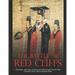 The Battle of Red Cliffs: The History and Legacy of the Decisive Battle Fought Near the Start of Ancient China's Three Kingdoms Period