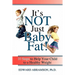 It's Not Just Baby Fat!: 10 Steps to Help Your Child to a Healthy Weight