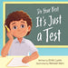 Do Your Best - It's Just a Test: A Children's Picture Book About Test-Taking Anxiety for Kids Ages 4-8