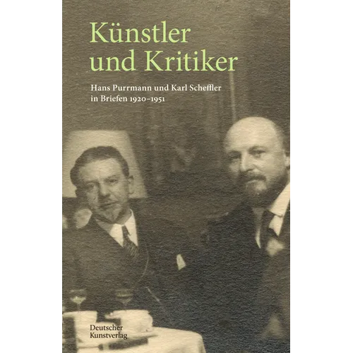 Künstler Und Kritiker: Hans Purrmann Und Karl Scheffler in Briefen 1920-1951