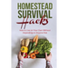Homestead Survival Hacks: How to Live on Your Own Without Depending on Anyone
