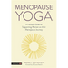 Menopause Yoga: A Holistic Guide to Supporting Women on Their Menopause Journey