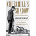 Churchill's Shadow: The Life and Afterlife of Winston Churchill