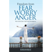 Freedom from Fear Worry Anger - How to be Cool, Calm and Courageous